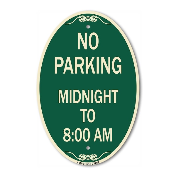 Signmission No Parking Midnight to 8:00 Am, 12 Inch X 18 Inch Architectural Oval, Heavy Gauge Aluminum A-OV-G-1218-23707 - main