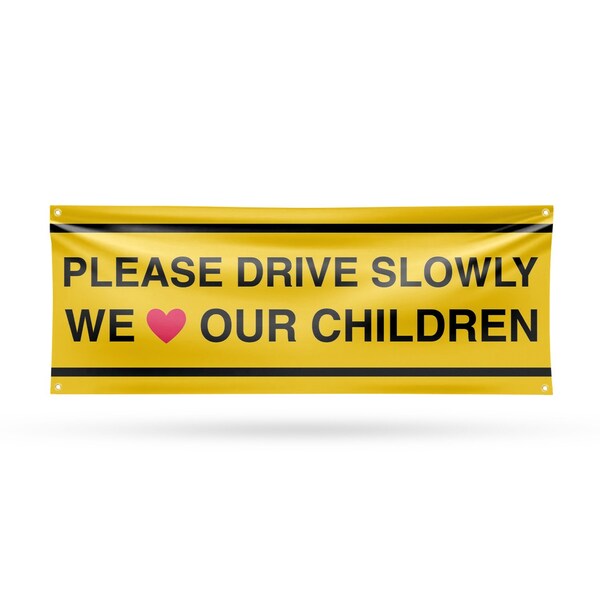 Signmission Please Drive Slowly We Love Our Children, 18 Inch x 48 Inch, Vinyl Banner B-30810 - main