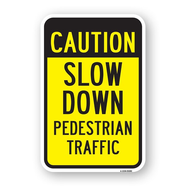 Signmission Caution Slow Down Pedestrian Traffic, Heavy-Gauge Aluminum, 18" x 24", A-1824-25282 A-1824-25282 - main
