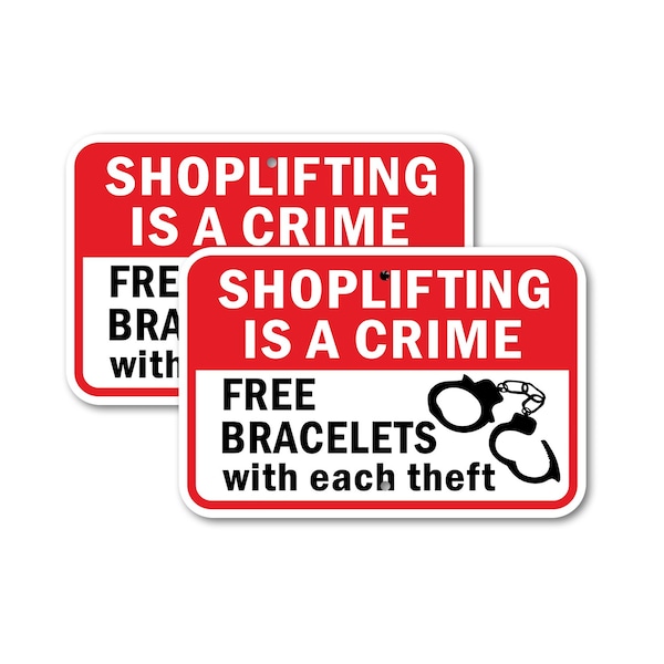 Signmission Shoplifting Is A Crime Free Bracelets With Each Theft, 18'' X 24'' 2 Signs, Heavy Gauge Aluminum, 2PK A-1824-2PACK-2930 - main