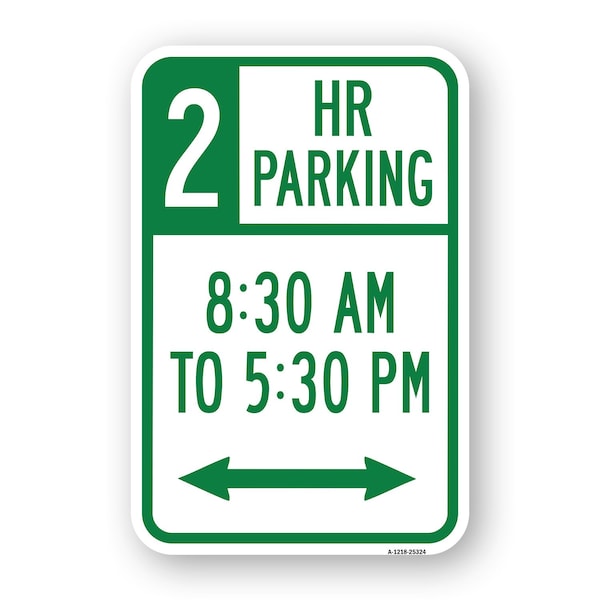 Signmission 2 Hour Parking 830 Am To 530 Pm With Double, Heavy-Gauge Aluminum, 18" x 24", A-1824-25324 A-1824-25324 - main