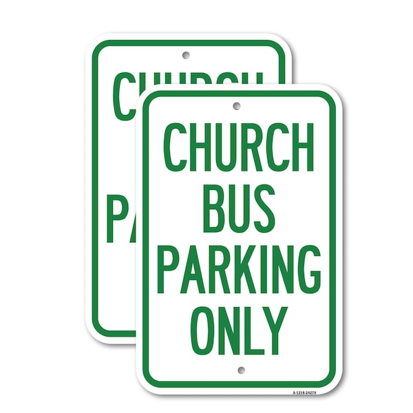 Signmission Church Bus Parking Only 1, 12'' X 18'' 2 Signs, Heavy Gauge Aluminum, 2PK A-1218-2PACK-24279 - main