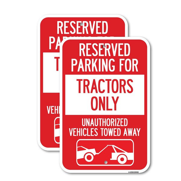 Signmission Parking Lot Sign Reserved Parking for Tractors Only Una, 18'' X 24'', Heavy Gauge Aluminum, 2PK A-1824-2PACK-23416 - main