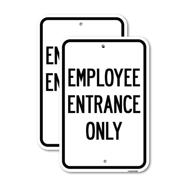 Signmission Employee Entrance Only, 18'' X 24'' 2 Signs, Heavy Gauge Aluminum, 2PK A-1824-2PACK-24106 - main