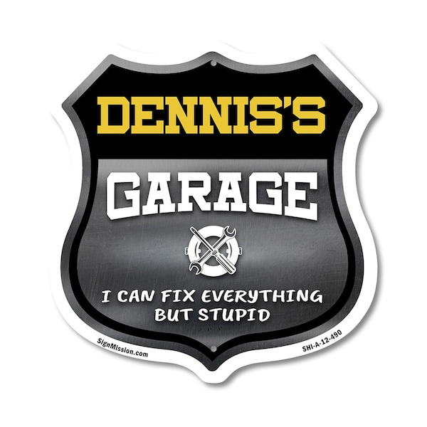 Signmission Dennis's Garage I Can Fix Everything But Stupid, 12 Inch X 12 Inch, Aluminum Metal Sign SHI-A-12-490-DENNIS - main