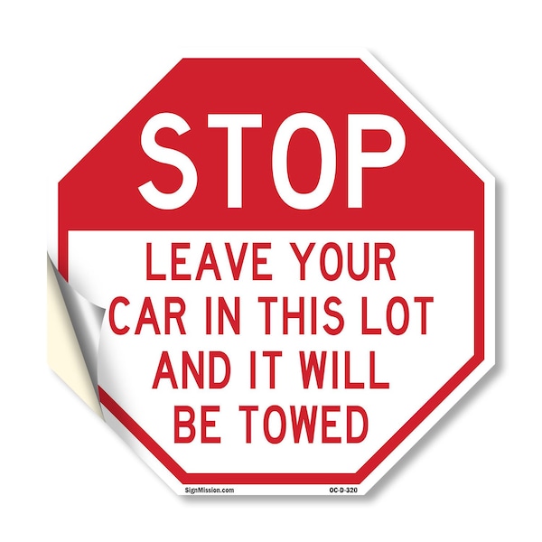 Signmission Stop Leave Your Car in This Lot and, 18 Inch X 18 Inch, Vinyl Decal OC-D-18-320 - main
