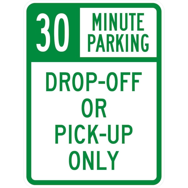 Lyle 30 Minute Parking Drop-Off or Pick-Up Only, 18x24, High Intensity Prismatic, White G-10723-HI_18x24 - main