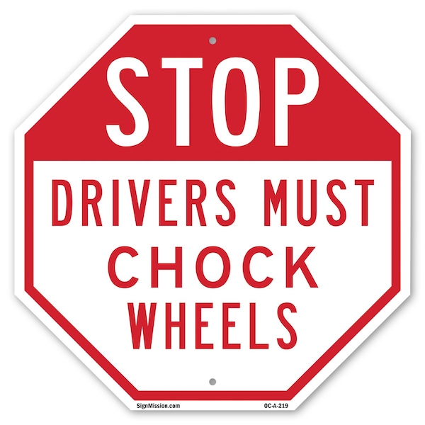 Signmission Stop Drivers Must Chock Wheels, 10 Inch X 10 Inch, Aluminum Metal Signs OC-A-10-219 - main