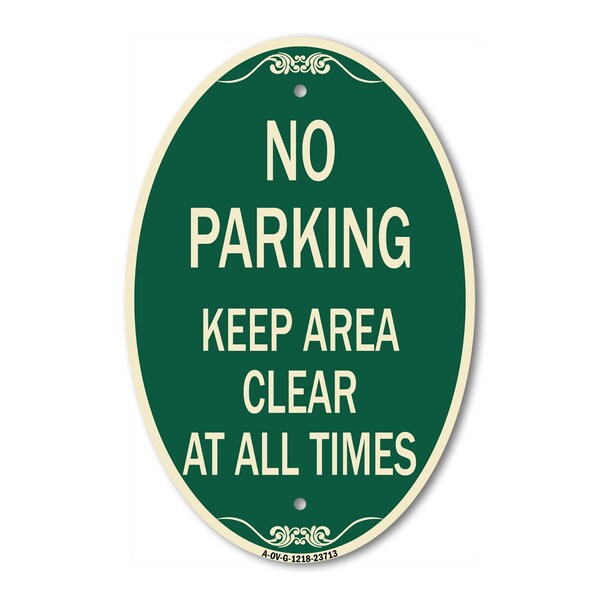 Signmission No Parking Keep Area Clear at All Times, 12 Inch X 18 Inch Architectural Oval, Heavy Gauge Aluminum A-OV-G-1218-23713 - main