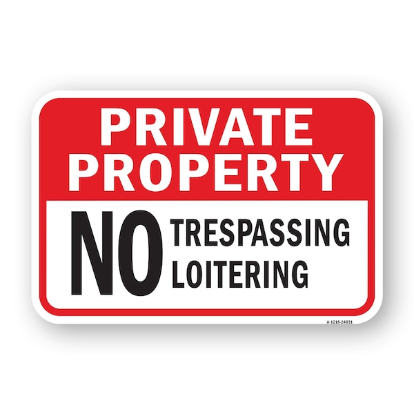 Signmission Private Property No Trespassing No Loitering, Heavy-Gauge Aluminum, 18" H, A-1824-24831 A-1824-24831 - main