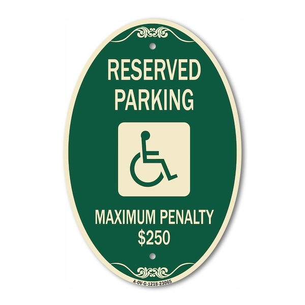 Signmission Reserved Parking Maximum Penalty $250 With H, 12 In X 18 In Architectural, Heavy Gauge Aluminum A-OV-G-1218-23065 - main