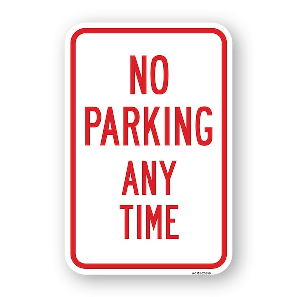 Signmission No Parking Any Time, Heavy-Gauge Aluminum Rust Proof Parking Sign, 18" x 24", A-1824-25056 A-1824-25056 - main