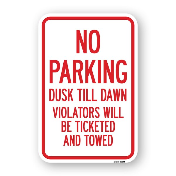 Signmission No Parking Dusk Till Dawn Violators Will Be Ticket Aluminum, 18" x 24", A-1824-25044 A-1824-25044 - main