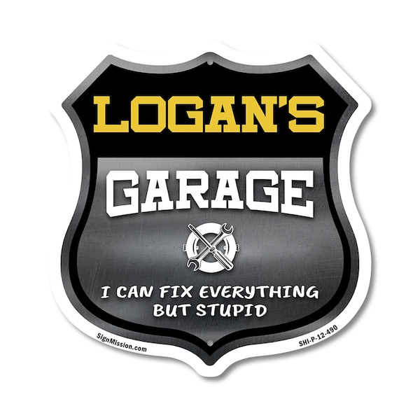 Signmission Logan's Garage I Can Fix Everything But Stupid, 12 Inch X 12 Inch, Plastic Sign SHI-P-12-490-LOGAN - main