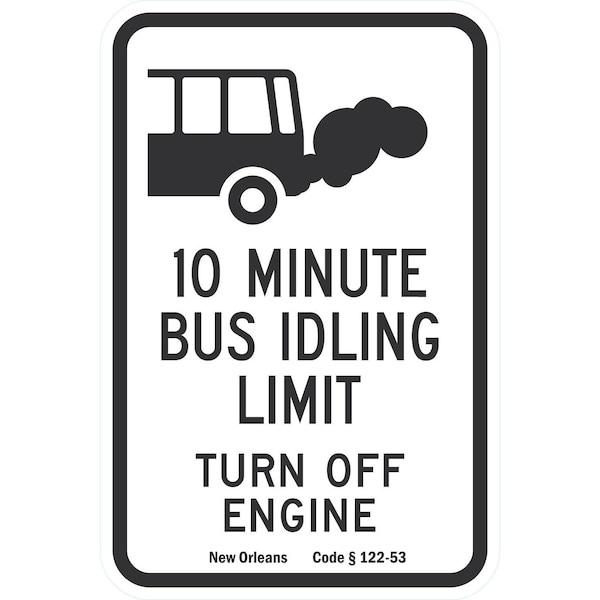 Lyle 10 Minute Bus Idling Limit, Turn Off Engine, New Orleans, 12x18, High Intensity Prismatic, White G-4093-HI_12x18 - main