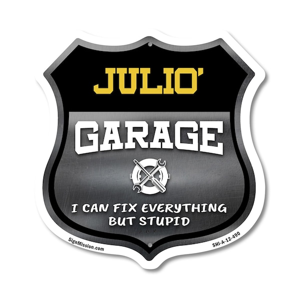 Signmission Julio's Garage I Can Fix Everything But Stupid, 12 Inch X 12 Inch, Aluminum Metal Sign SHI-A-12-490-JULIO - main