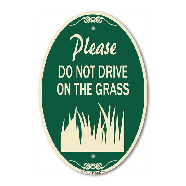 Signmission Please Do Not Drive on the Grass, 12 Inch X 18 Inch Architectural Oval, Heavy Gauge Aluminum A-OV-G-1218-23294 - main