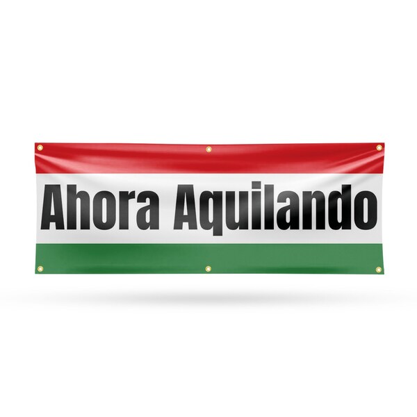 Signmission Ahora Aquilando, 24 Inch x 72 Inch, Vinyl Banner B-72-30456 - main