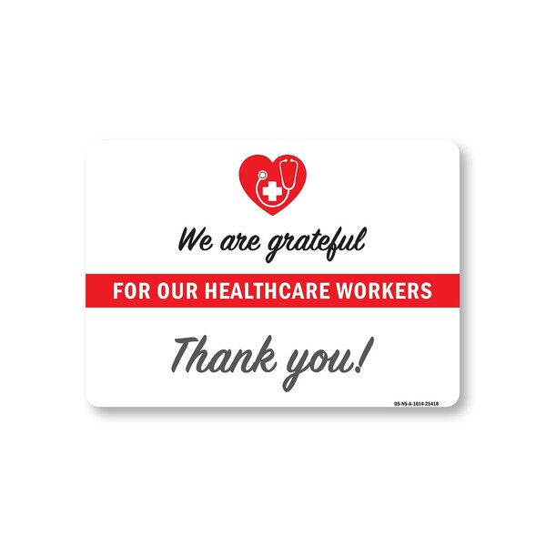 Signmission Public Safety, 10" Height, Aluminum, 14" x 10", We Are Grateful For Our Healthcare Workers OS-NS-A-1014-25418 - main