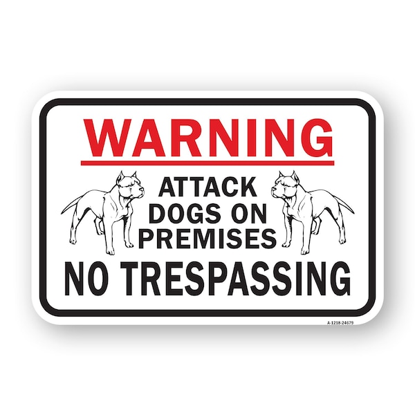 Signmission Warning Attack Dogs On Premises No Trespassing, Heavy-Gauge Aluminum, 18" H, A-1824-24679 A-1824-24679 - main