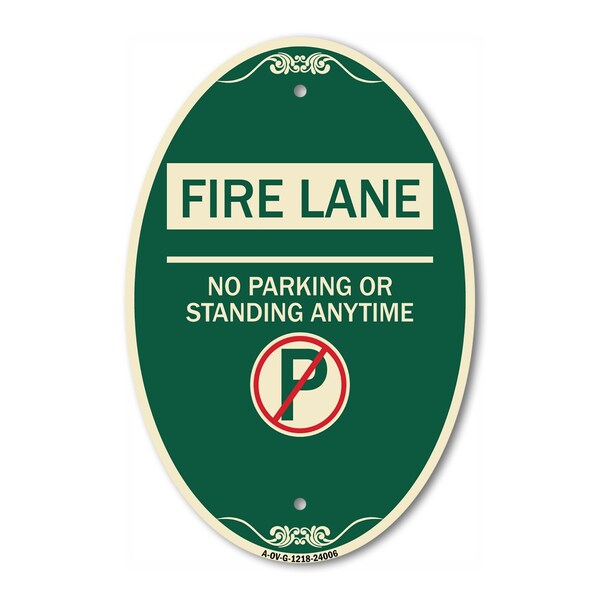 Signmission Fire Lane - No Parking or Standing Anytime W, 12 In X 18 In Architectural, Heavy Gauge Aluminum A-OV-G-1218-24006 - main