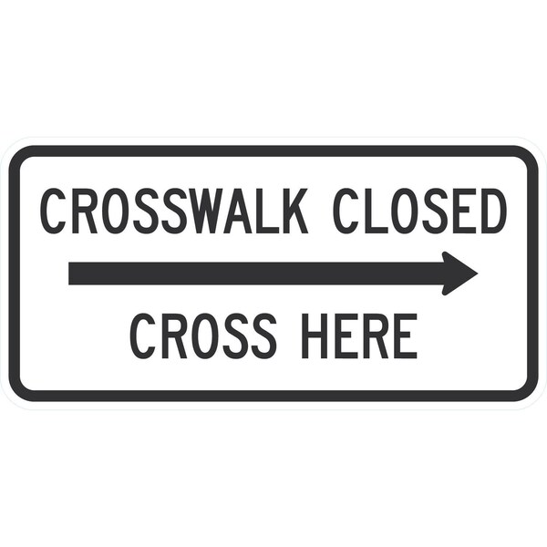 Lyle Crosswalk Closed Cross Here (with Right Arrow), 24x12, Diamond Grade, White G-11521-DG_24x12 - main