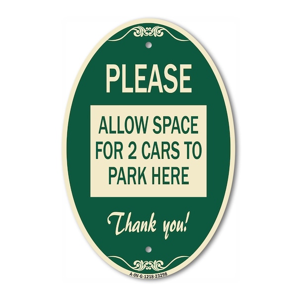 Signmission Please - Allow Space for 2 Cars to Park Here , 12 In X 18 In Architectural, Heavy Gauge Aluminum A-OV-G-1218-23298 - main