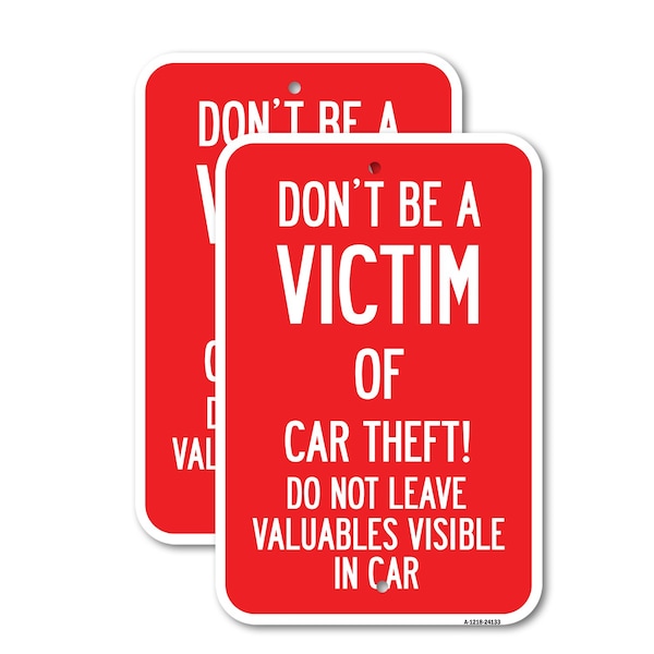 Signmission Don't Be A Victim of Car Theft! Do Not Leave Valuables , 12'' X 18'', Heavy Gauge Aluminum, 2PK A-1218-2PACK-24133 - main