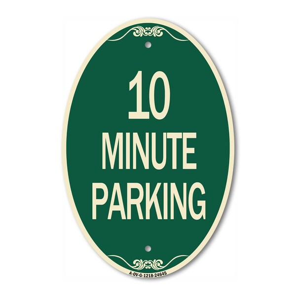 Signmission 10 Minute Parking, 12 Inch X 18 Inch Architectural Oval, Heavy Gauge Aluminum A-OV-G-1218-24645 - main