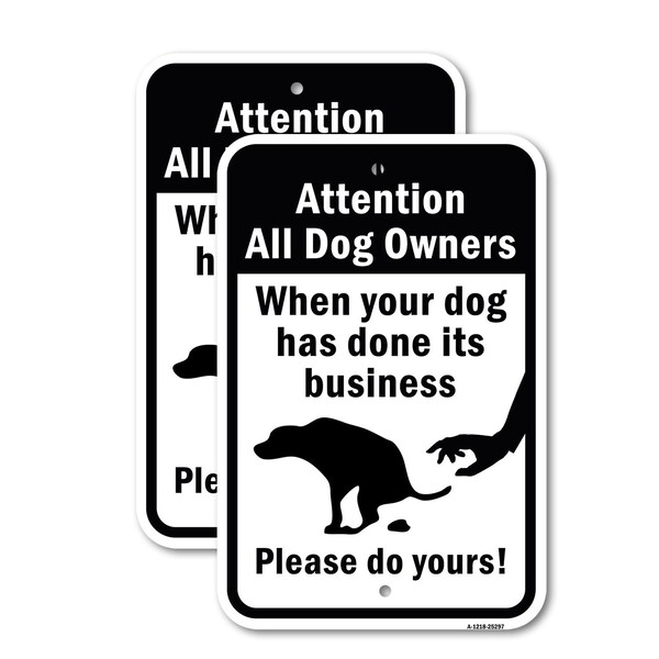 Signmission Attention All Dog Owners When Your Dog Has Done It Aluminum, 18" x 24", A-1824-25297 A-1824-25297 - main