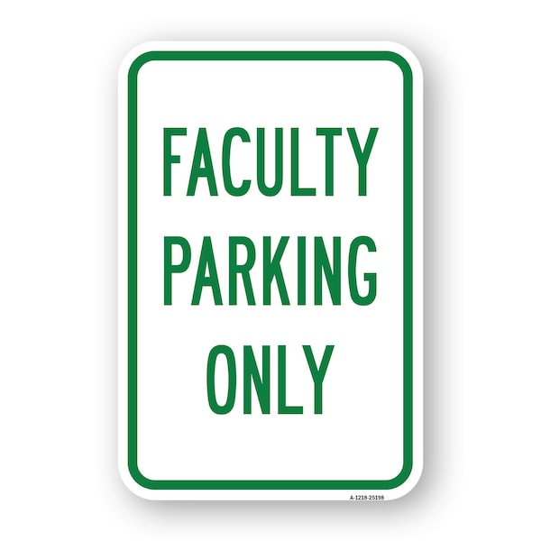 Signmission Faculty Parking Only, Heavy-Gauge Aluminum Rust Proof Parking Sign, 18" x 24", A-1824-25198 A-1824-25198 - main