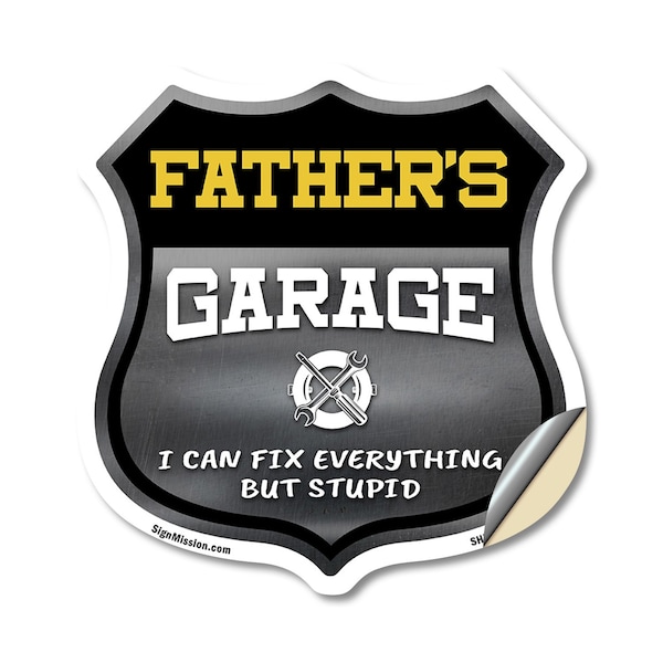 Signmission Father's Garage I Can Fix Everything But Stupid, 18 Inch X 18 Inch, Vinyl Decal SHI-D-18-490-FATHER - main