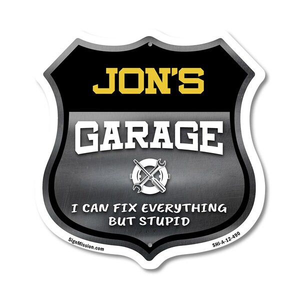 Signmission Jon's Garage I Can Fix Everything But Stupid, 12 Inch X 12 Inch, Aluminum Metal Sign SHI-A-12-490-JON - main