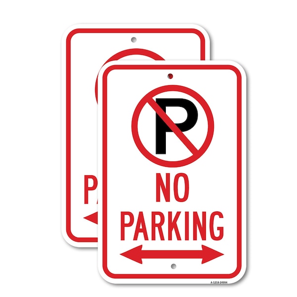 Signmission No Parking With '''P'' No Parking Symbol & Double Ar, 12'' X 18'' 2 Signs, Heavy Gauge Aluminum, 2PK A-1218-2PACK-24994 - main