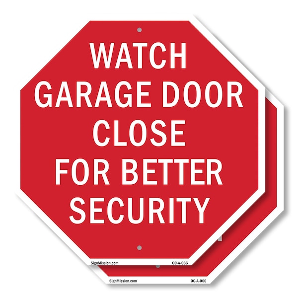 Signmission Watch Garage Door Close for Better, 10 inch X 10 inch, Aluminum Metal Signs, 2PK OC-A-2PACK-10-66 - main