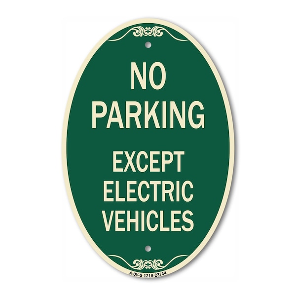 Signmission No Parking Except Electric Vehicles, 12 Inch X 18 Inch Architectural Oval, Heavy Gauge Aluminum A-OV-G-1218-23744 - main