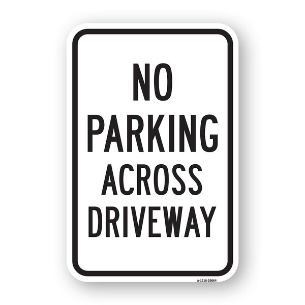 Signmission No Parking Across Driveway, Heavy-Gauge Aluminum, 18" x 24", A-1824-25064 A-1824-25064 - main