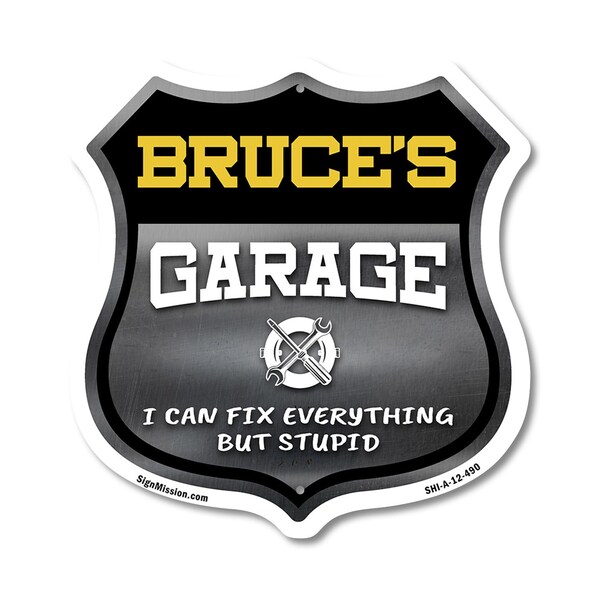 Signmission Bruce's Garage I Can Fix Everything But Stupid, 12 Inch X 12 Inch, Aluminum Metal Sign SHI-A-12-490-BRUCE - main