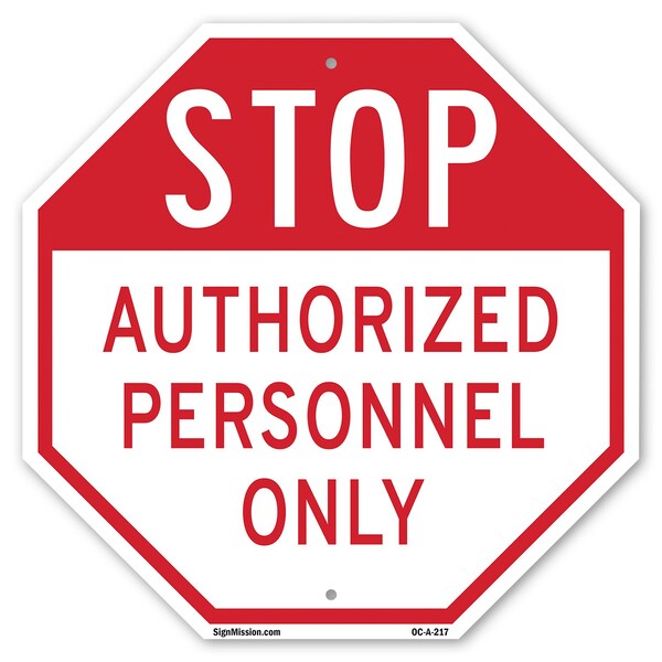 Signmission Stop Authorized Personnel Only, 10 Inch X 10 Inch, Aluminum Metal Signs OC-A-10-217 - main