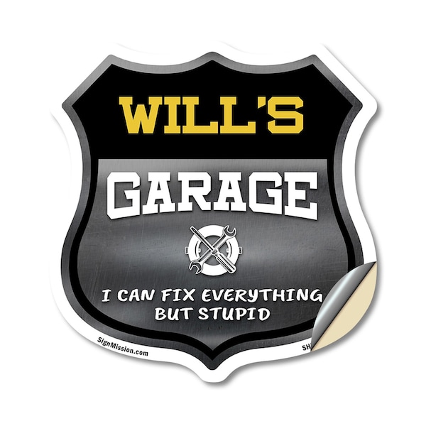 Signmission Will's Garage I Can Fix Everything But Stupid, 18 Inch X 18 Inch, Vinyl Decal SHI-D-18-490-WILL - main
