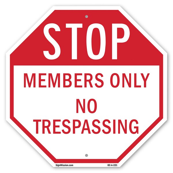 Signmission Stop Members Only No Trespassing, 10 Inch X 10 Inch, Aluminum Metal Signs OC-A-10-221 - main