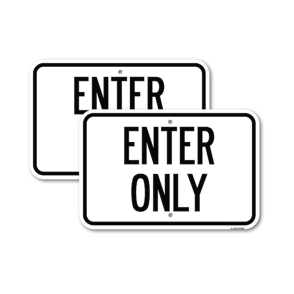 Signmission Parking Lot Sign Enter Only, 12'' X 18'' 2 Signs, Heavy Gauge Aluminum, 2PK A-1218-2PACK-23428 - main