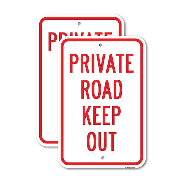 Signmission Private Road Keep Out, 18'' X 24'' 2 Signs, Heavy Gauge Aluminum, 2PK A-1824-2PACK-24820 - main