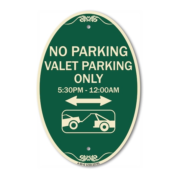 Signmission No Parking - Valet Parking Only 5-30pm-12-00a, 12 In X 18 In Architectural, Heavy Gauge Aluminum A-OV-G-1218-23791 - main