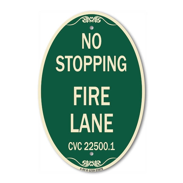 Signmission No Stopping Fire Lane - Refer to CVC 22500.1, 12 In X 18 In Architectural Oval, Heavy Gauge Aluminum A-OV-G-1218-23576 - main