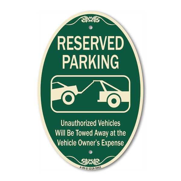 Signmission Reserved Parking Unauthorized Vehicles Will B, 12 In X 18 In Architectural, Heavy Gauge Aluminum A-OV-G-1218-9901 - main