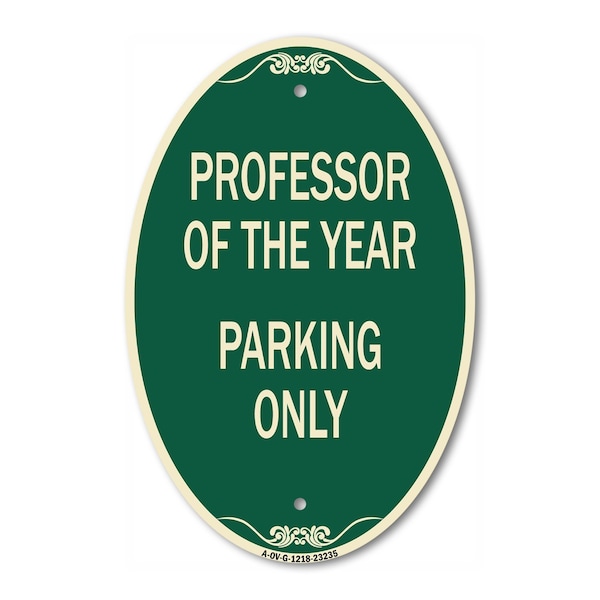 Signmission Professor of the Year Parking Only, 12 Inch X 18 Inch Architectural Oval, Heavy Gauge Aluminum A-OV-G-1218-23235 - main