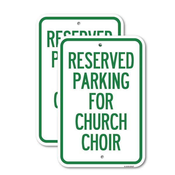 Signmission Reserved Parking for Church Choir, 12'' X 18'' 2 Signs, Heavy Gauge Aluminum, 2PK A-1218-2PACK-23127 - main