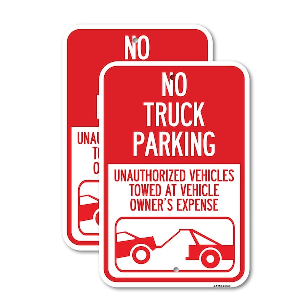 Signmission No Parking Sign No Truck Parking Unauthorized Vehicles , 12'' X 18'', Heavy Gauge Aluminum, 2PK A-1218-2PACK-23660 - main