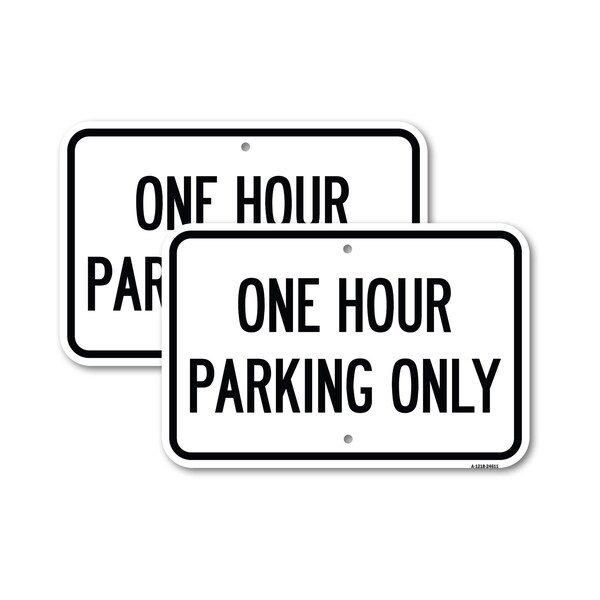 Signmission One Hour Parking Only, 12'' X 18'' 2 Signs, Heavy Gauge Aluminum, 2PK A-1218-2PACK-24611 - main